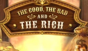 The Good, The Bad and The Rich